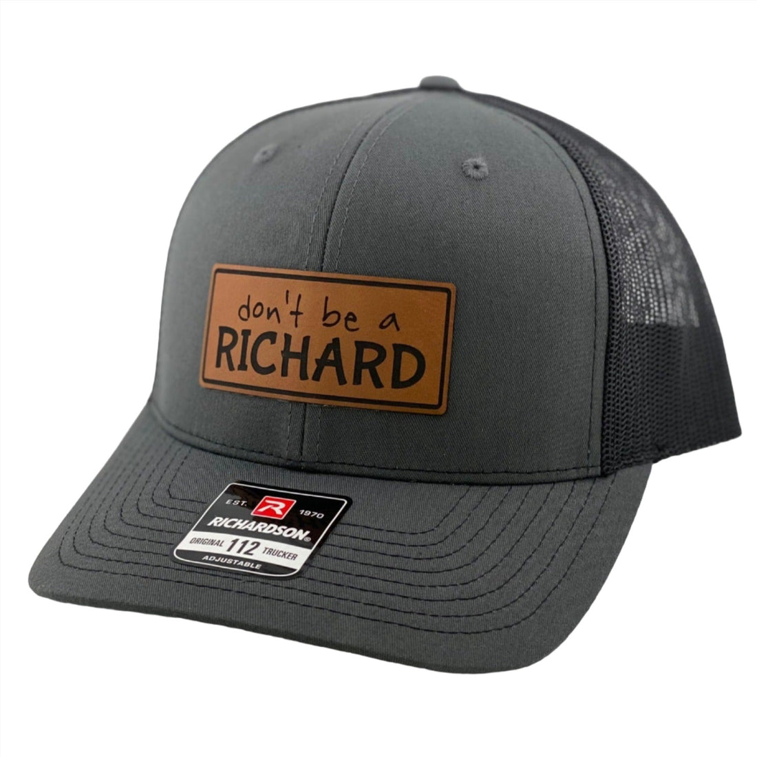 Don't Be A Richard Leather Patch Richardson 112 Hat