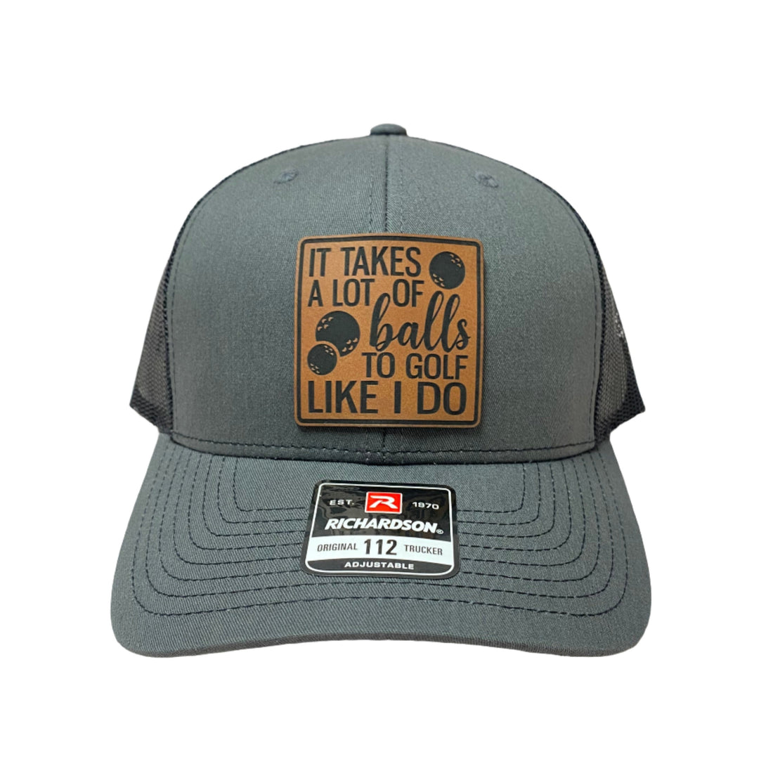 It Takes A Lot Of Balls To Golf Like I Do Richardson 112 Hat