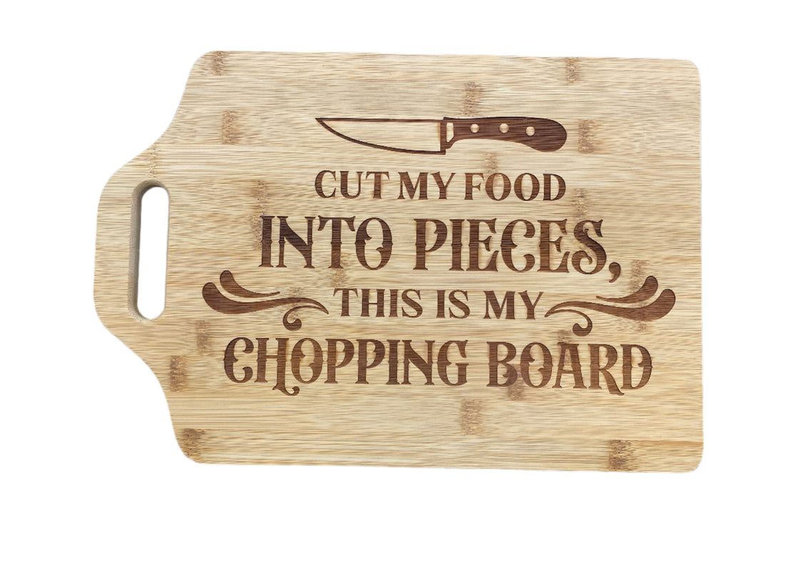 Cut My Food Into Pieces This Is My Cutting Board