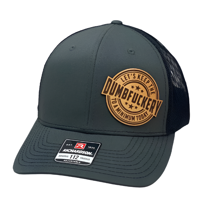 Lets Keep The Dumbfuckery To A Minimum Today Richardson 112 Hat