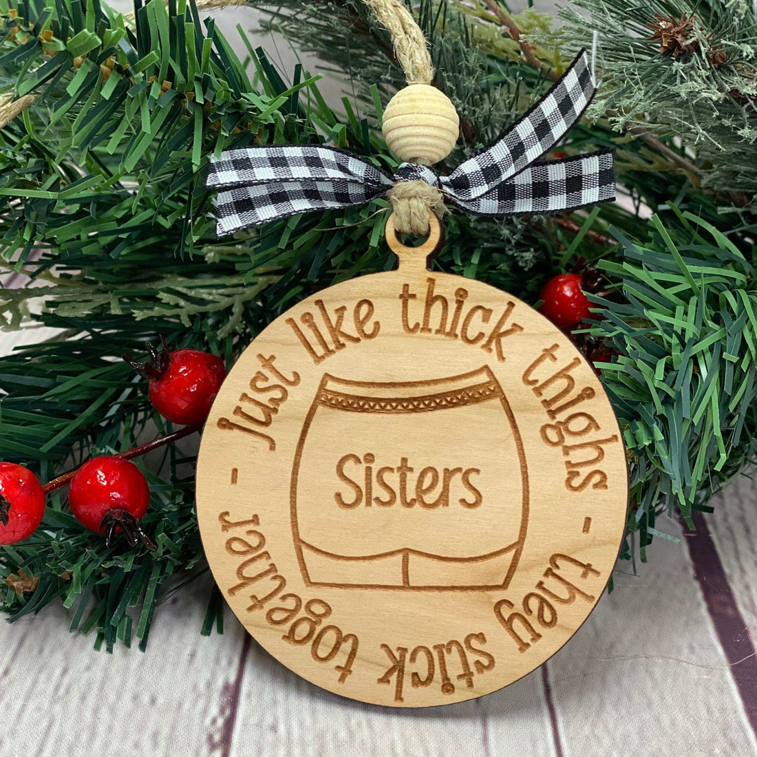 Sisters Just Like Thick Thighs They Stick Together Christmas Ornament