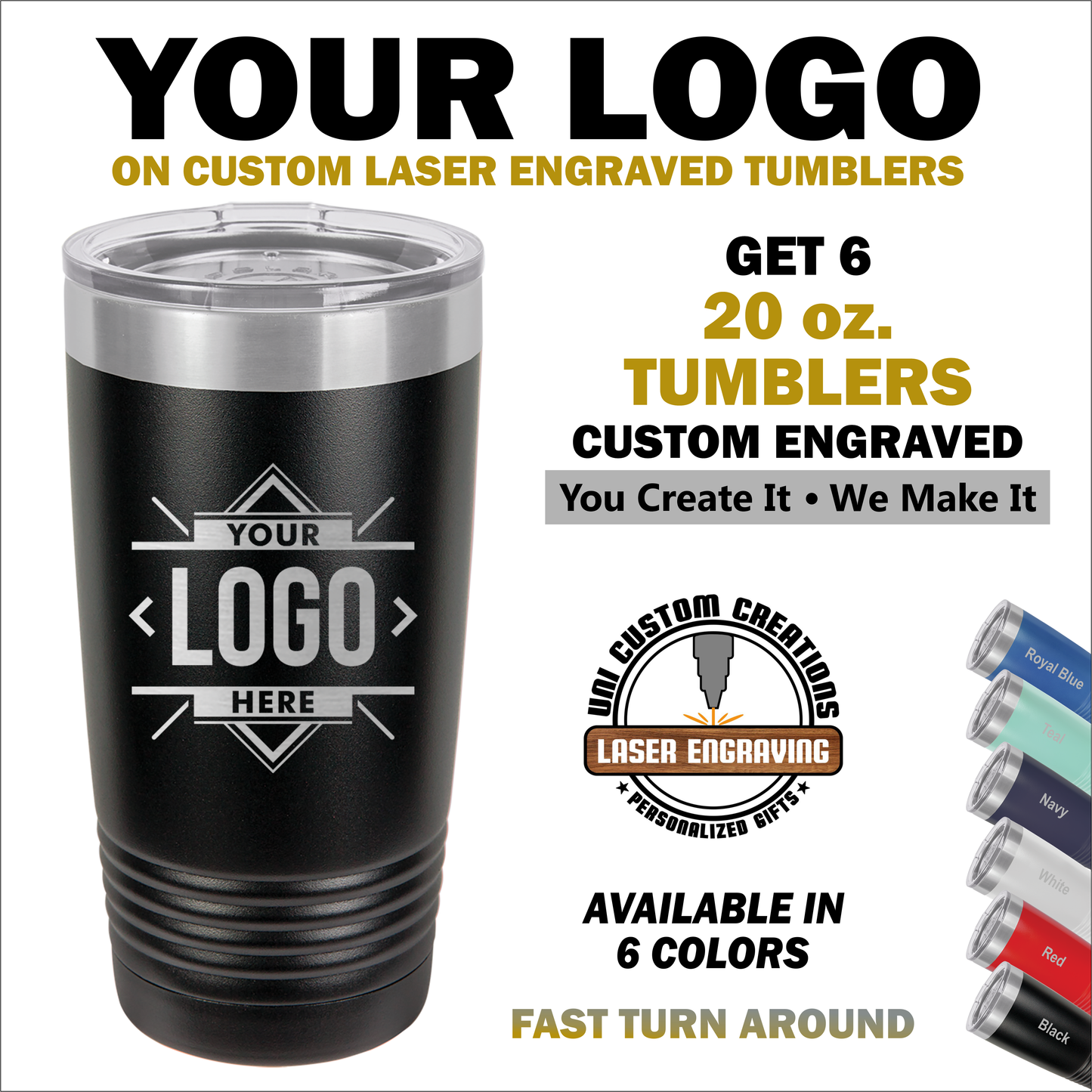 Advertisement for custom laser engraved tumblers with a placeholder for a logo, displaying the tumblers in various colors and highlighting features such as insulation and personalization.