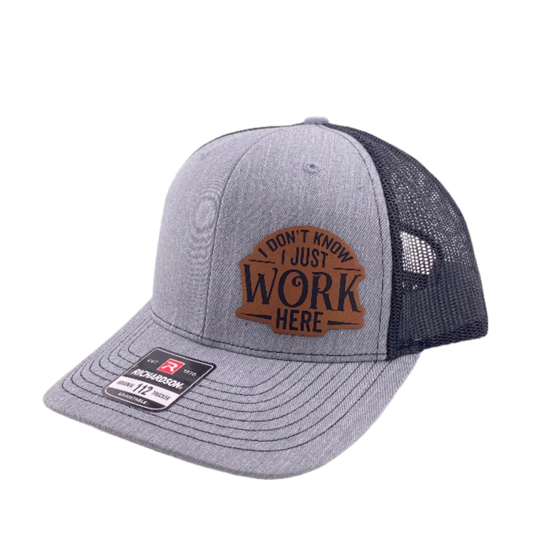 I Don't Know I Just Work Here Richardson 112 Hat