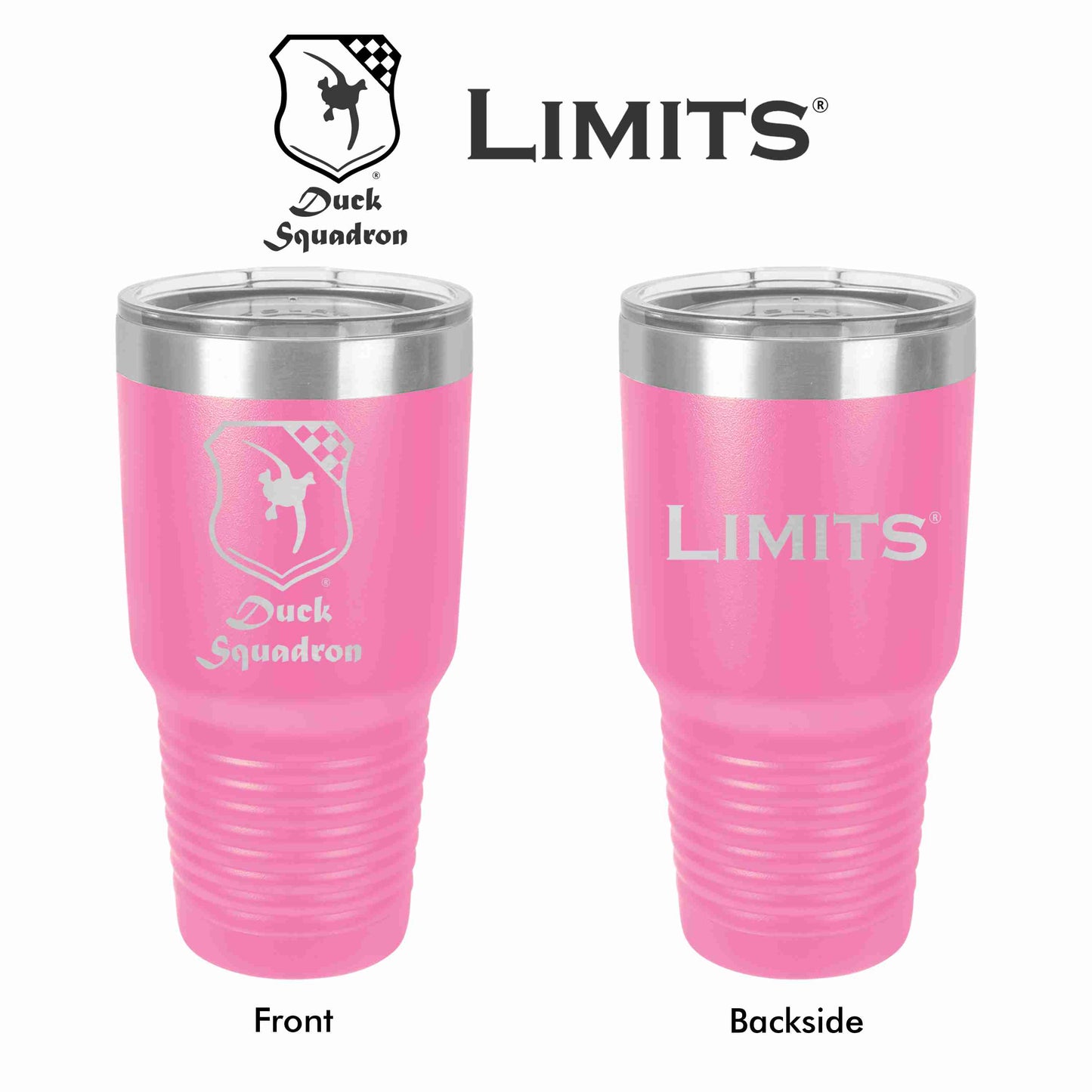 A pink 30oz stainless steel tumbler with double-sided engravings of the Duck Squadron and Limits logos. The front shows the engraving of the Duck Squadron logo and the back shows the Limits logo.