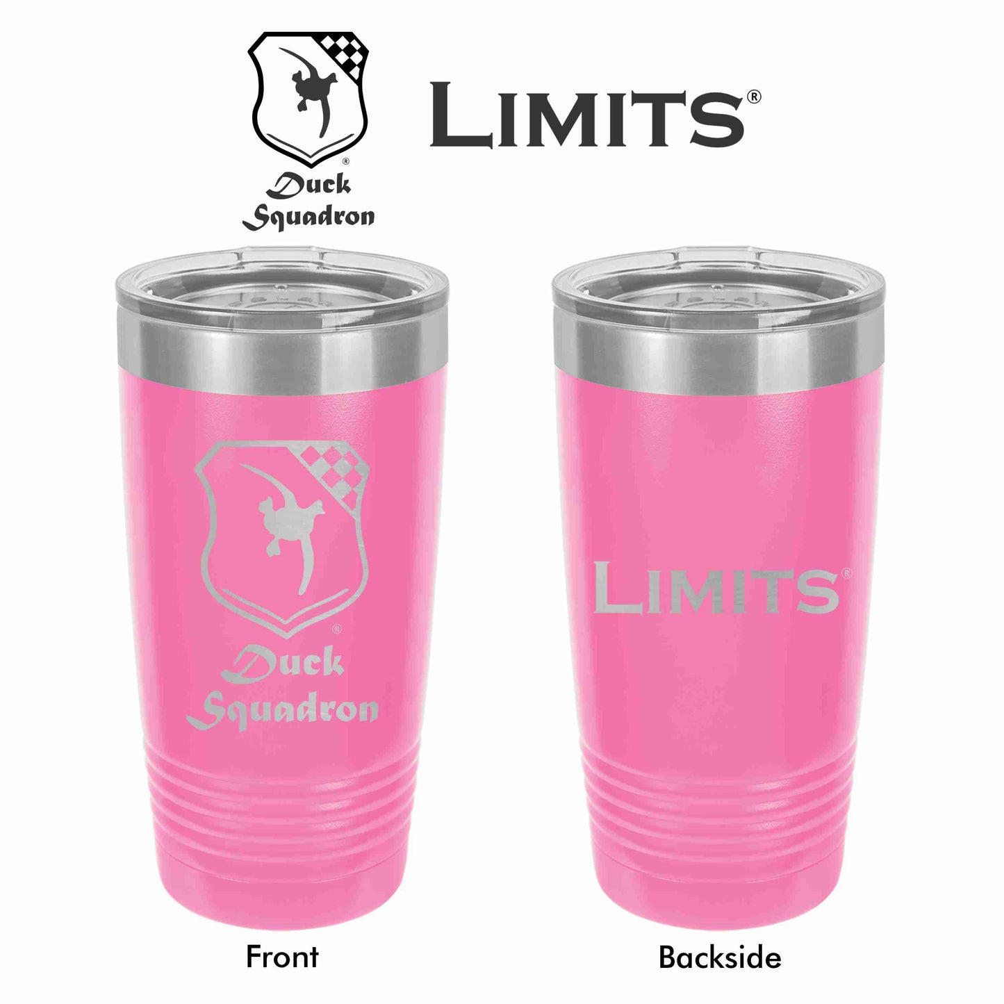 A 20oz pink tumbler with dual-sided engraving of the Duck Squadron and Limits logos. The front side has the Duck Squadron logo and the back side has the Limits logo.