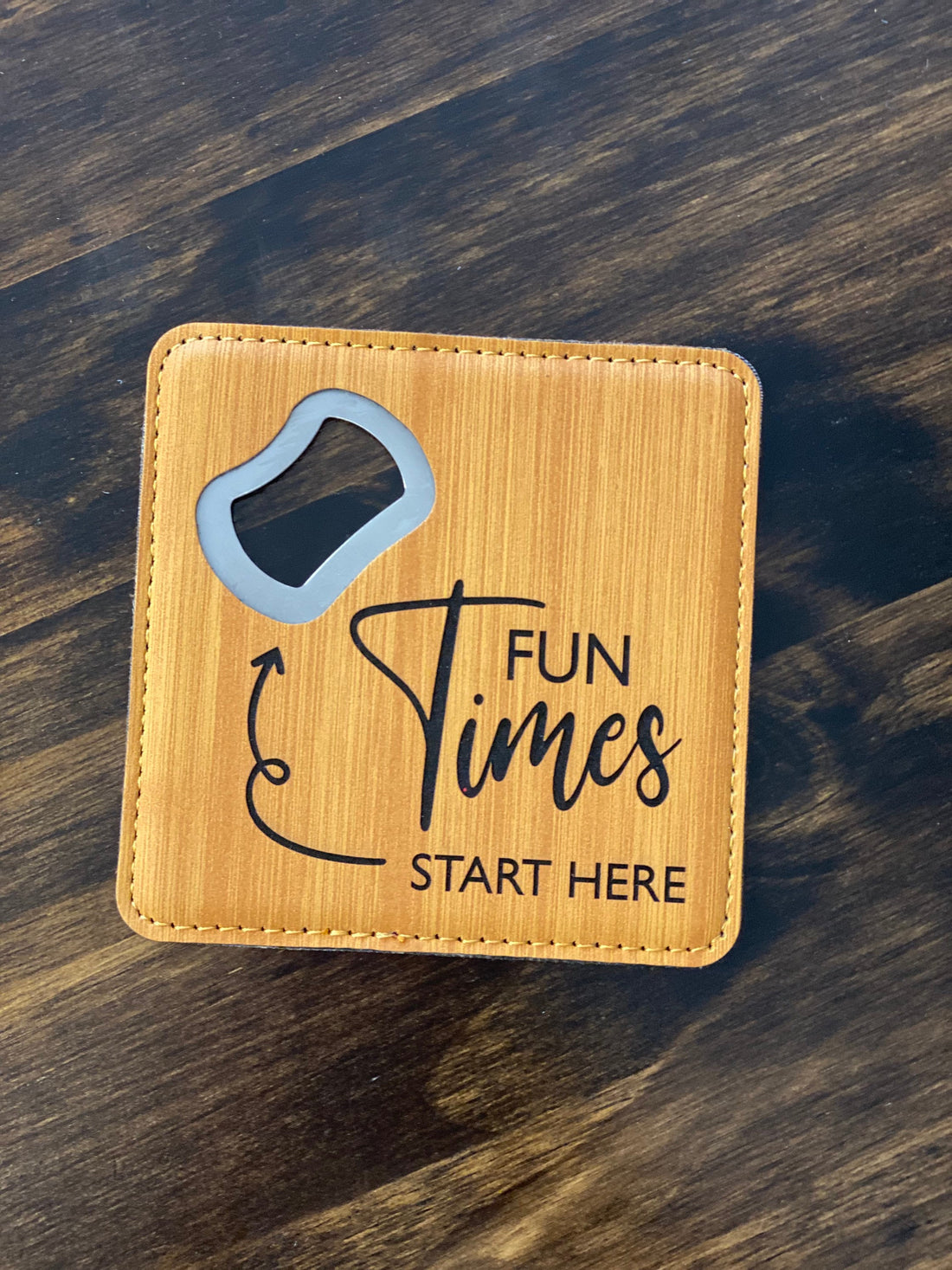 Fun Times Start Here Coaster Bottle Opener