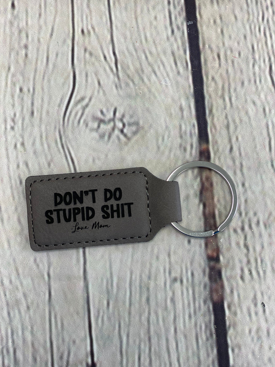 Don't Do Stupid Shit Keychain