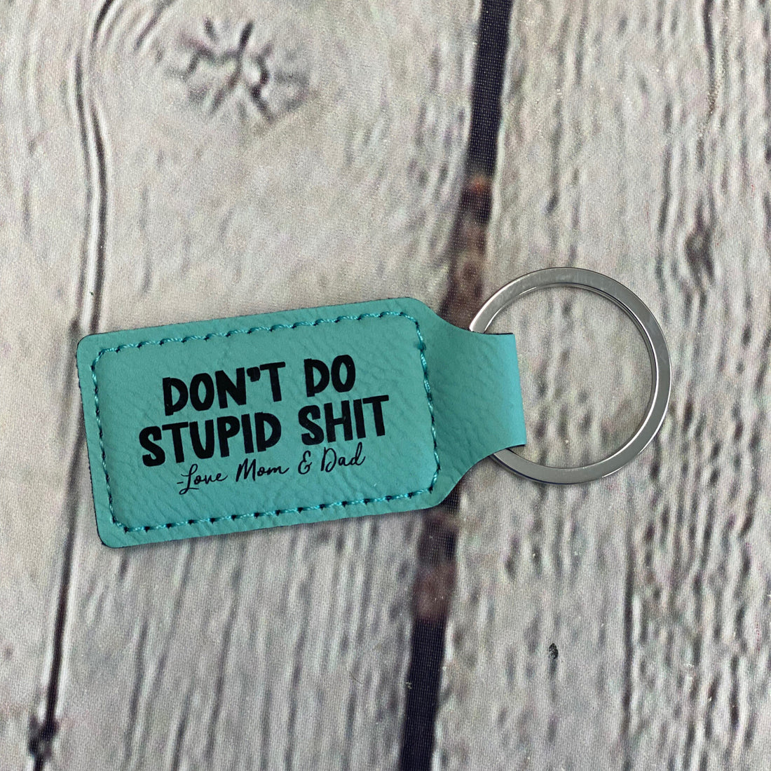 Don't Do Stupid Shit Keychain